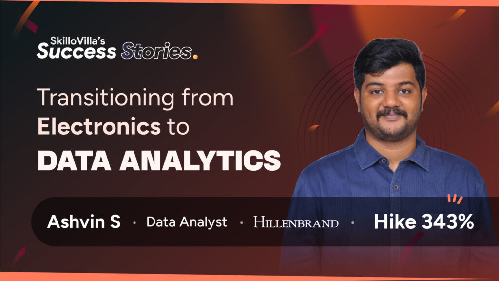 Ashvin S | SkilloVilla Success Stories | Data Analytics | SkilloVilla Reviews | Data Analyst